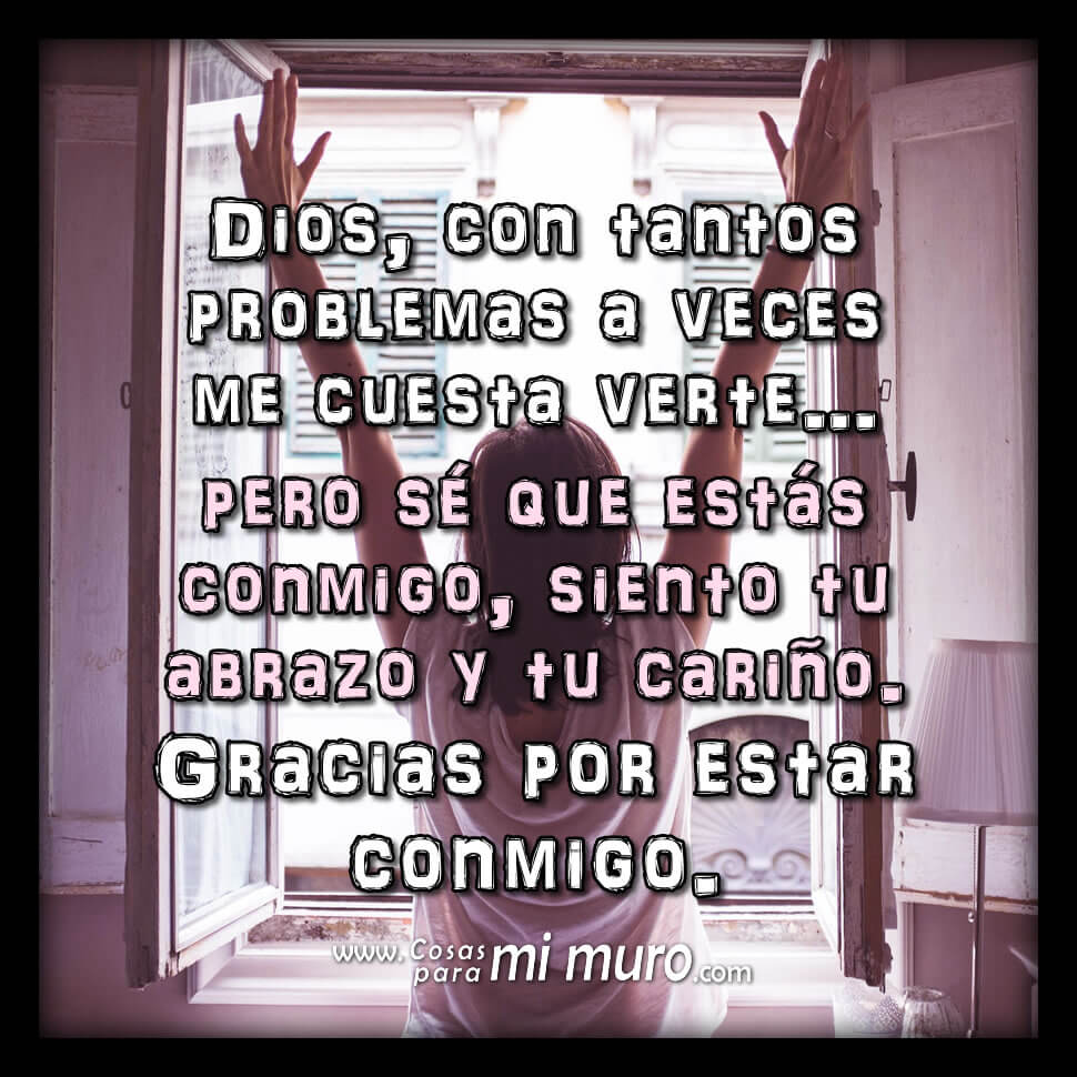 Gracias Dios, s&eacute; que est&aacute;s conmigo