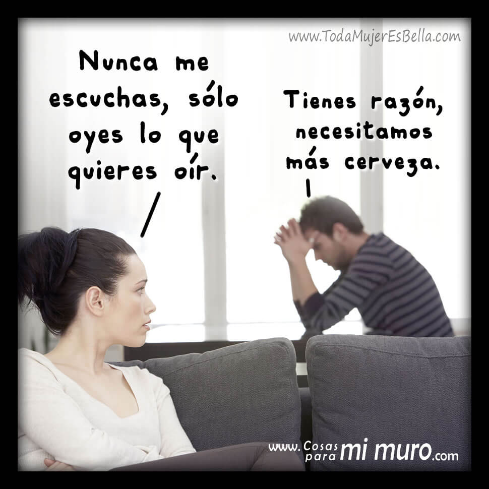 Nunca me escuchas, s&oacute;lo oyes lo que quieres