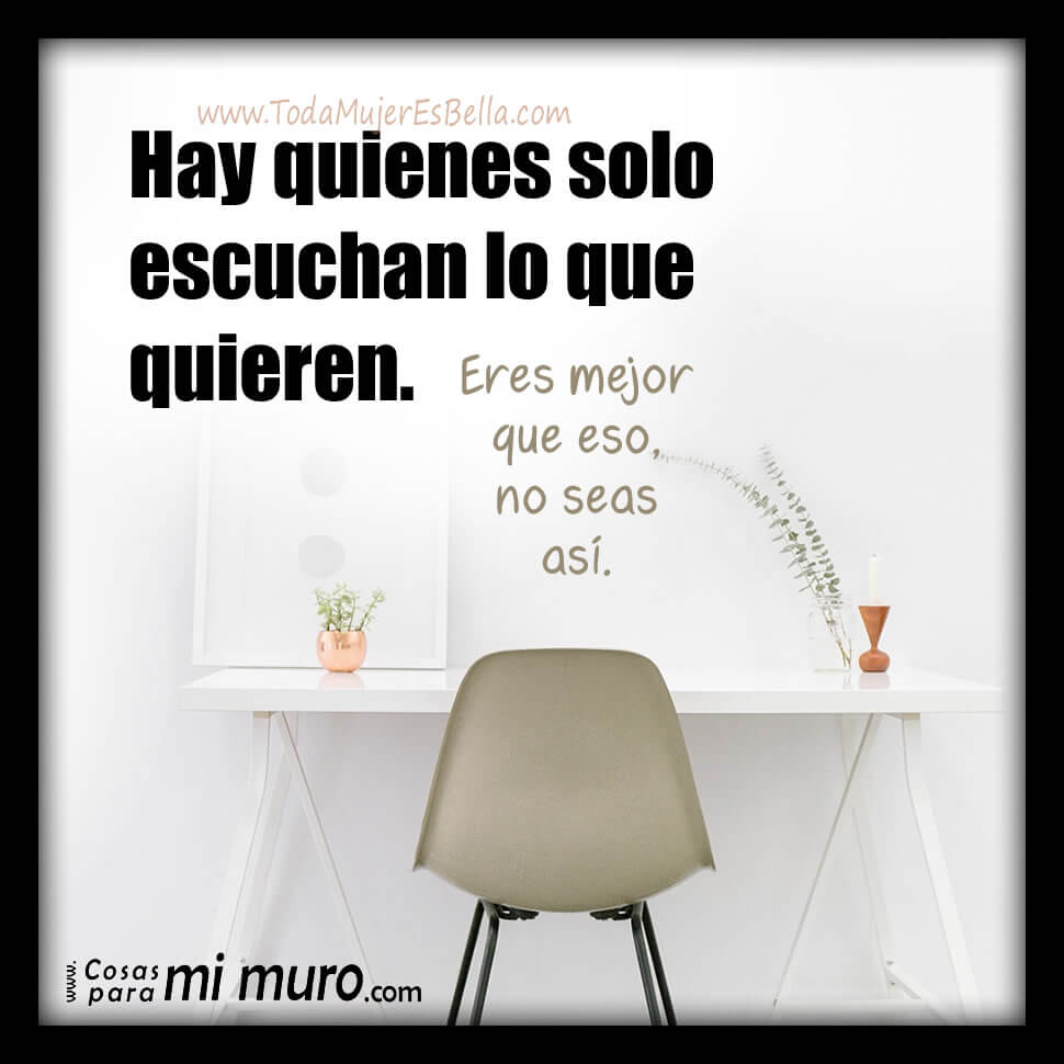 Hay quienes solo escuchan lo que quieren