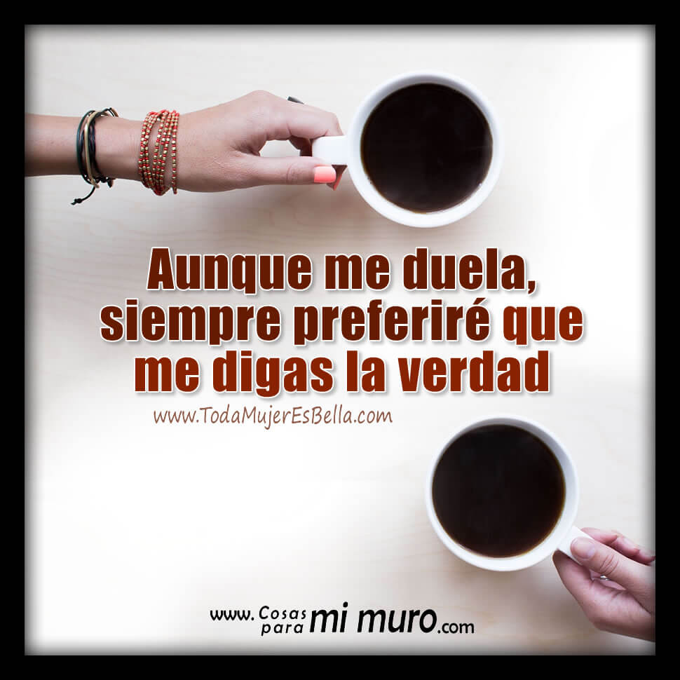 Siempre dime la verdad