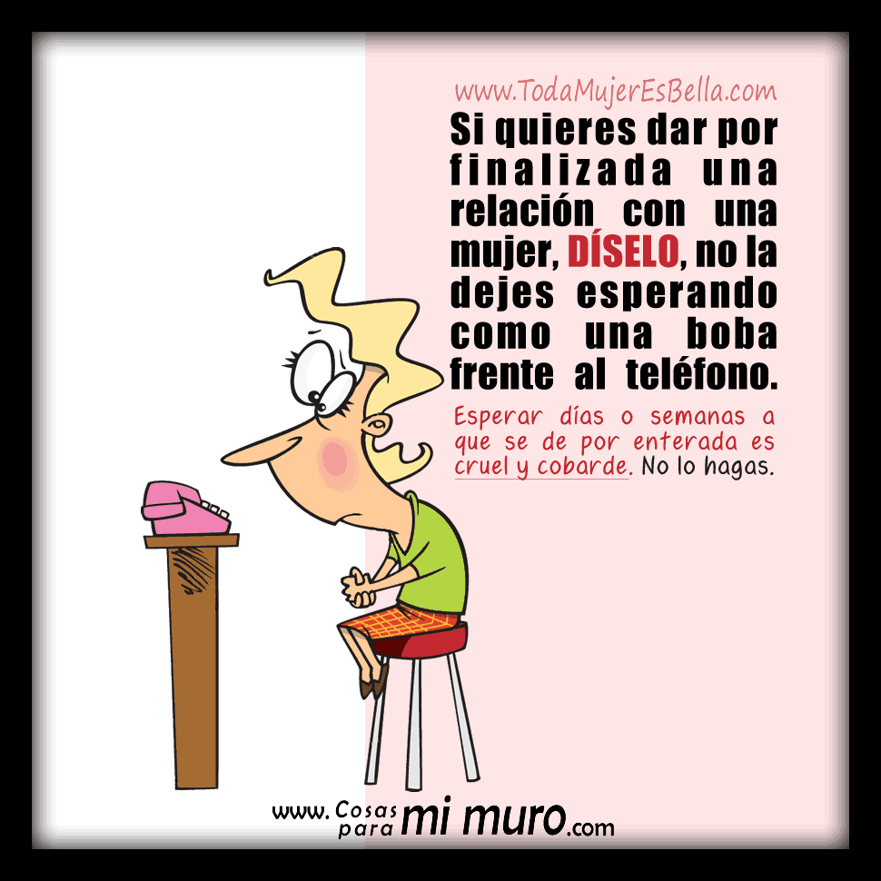 Si quieres acabar una relaci&oacute;n con una mujer, d&iacute;selo