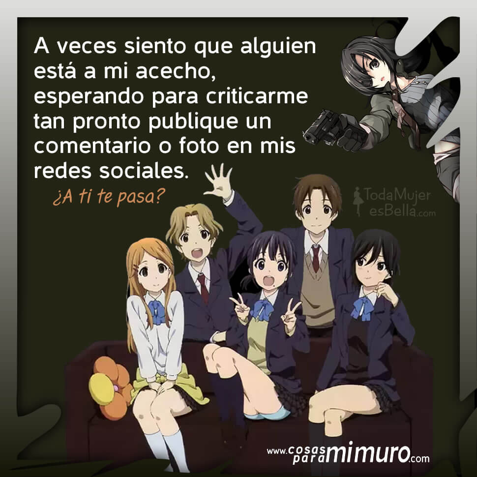 Siento que me acechan para criticar mis comentarios