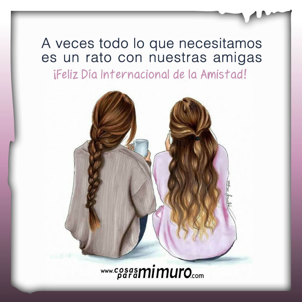 Día de la Amistad: Un rato con nuestras amigas Día de la Amistad: Un rato con nuestras amigas