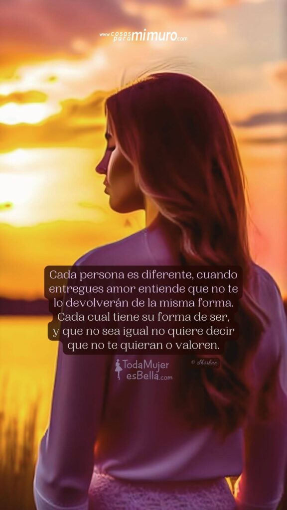 Cada persona es diferente, el amor que da también.