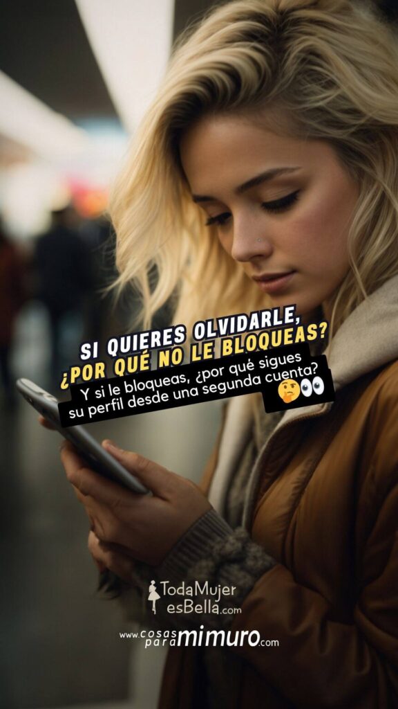 Si quieres olvidarle, ¿por qué no le bloqueas?